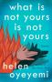 Helen Oyeyemi - What Is Not Yours Is Not Yours ebook