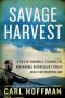 Carl Hoffman - Savage Harvest ebook