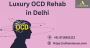 Luxury OCD Rehab in Delhi