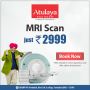 At Atulaya Healthcare MRI Scan in Faridabad just Rs. 2999 
