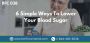 6 Simple Ways To Lower Your Blood Sugar