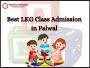 Best LKG Class Admission in Palwal – bkpragmatic