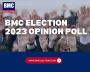 BMC election 2023 Opinion poll