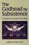 The Godhead By Subsistence: Featuring the Holy Spirit in the