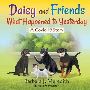Daisy and Friends What Happened to Yesterday: A Covid-19 Sto
