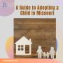 A Guide to Adopting a Child in Missouri