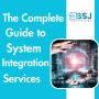 The Complete Guide to System Integration Services