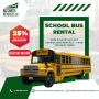 Bus Charter Offer 25% Off on School Bus Rental