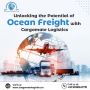 Unlocking the Potential of Ocean Freight with Cargomate Logi