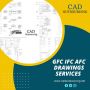 Get the affordable GFC, IFC, AFC Drawings Services in USA