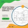 Architectural Shop Drawing Services Provider in USA
