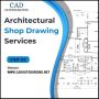 Affordable Architectural Shop Drawing Consultancy Services