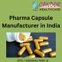 Pharma Capsule Manufacturer in India