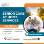Are you looking For Senior Care At Home Services?