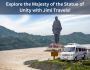 Explore the Majesty of the Statue of Unity with Jimi Travels