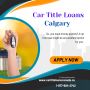 Car Title Loans Calgary - Secured Loan Against Car