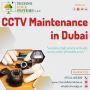 What is the Good Quality of CCTV Maintenance in Dubai.