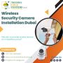High-Quality Wireless Security Camera Installation in Dubai?