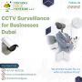 Some Benefits of CCTV Surveillance for Business in Dubai.