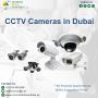 What are the Uses of CCTV Cameras in Dubai?