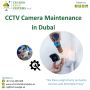 Find the Quality CCTV Camera Maintenance in Dubai.