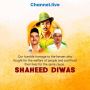 Channel.live Pays Tribute on Shaheed Diwas: Join Us in Honor