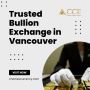 Trusted Bullion Exchange in Vancouver