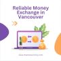 Convenient and Reliable Money Exchange in Vancouver