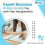 Expert Business Writers to Help You with Your Assignments