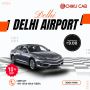 Convenient Delhi Airport Taxi Service: Book Now