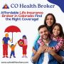 Affordable Life Insurance Broker in Colorado: Find the Right