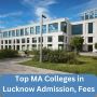  Top MA Colleges in Lucknow Admission, Fees