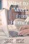Do you want to be a Work From Home Mom?