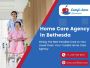 Home Care Agency in Bethesda