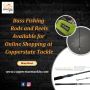 Bass Fishing Rods and Reels Available for Online Shopping at