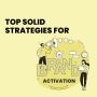Top 5 Solid Strategies for Brand Activation in 2023