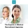 The Experts in Medical Recruitment Agencies