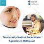 Trustworthy Medical Receptionist Agencies in Melbourne