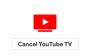 How to Cancel Your YouTube TV Subscription?