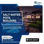 Salt Water Pool Builders NJ