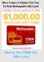 A chance to win $1000,00 McDonald's gift card 