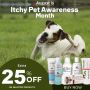 Itchy Pet Awareness Month SALE- Extra 25% OFF+ FREE SHIPPING