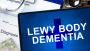 Shining A Light On Lewy Body Dementia: How Your Donations Fu