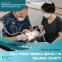 Call Today Mobile Dentist in Orange County