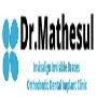 Dr Mathesul Invisalign Orthodontist Braces & Dental Implant 