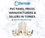 PVC Panel Prices, Manufacturers & Sellers in Turkey. PVC Panel Prices, Manufacturers & Sellers in Turkey.