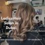 Ladies Hair Salon in Dubai |Diana Beauty Castle