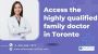 Looking for the qualified family doctor in Toronto