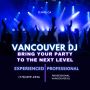 How Can A Vancouver DJ Take Your Party To The Next Level?