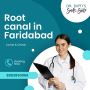 Best root canal in Faridabad